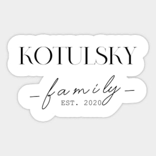 Kotulsky Family EST. 2020, Surname, Kotulsky Sticker